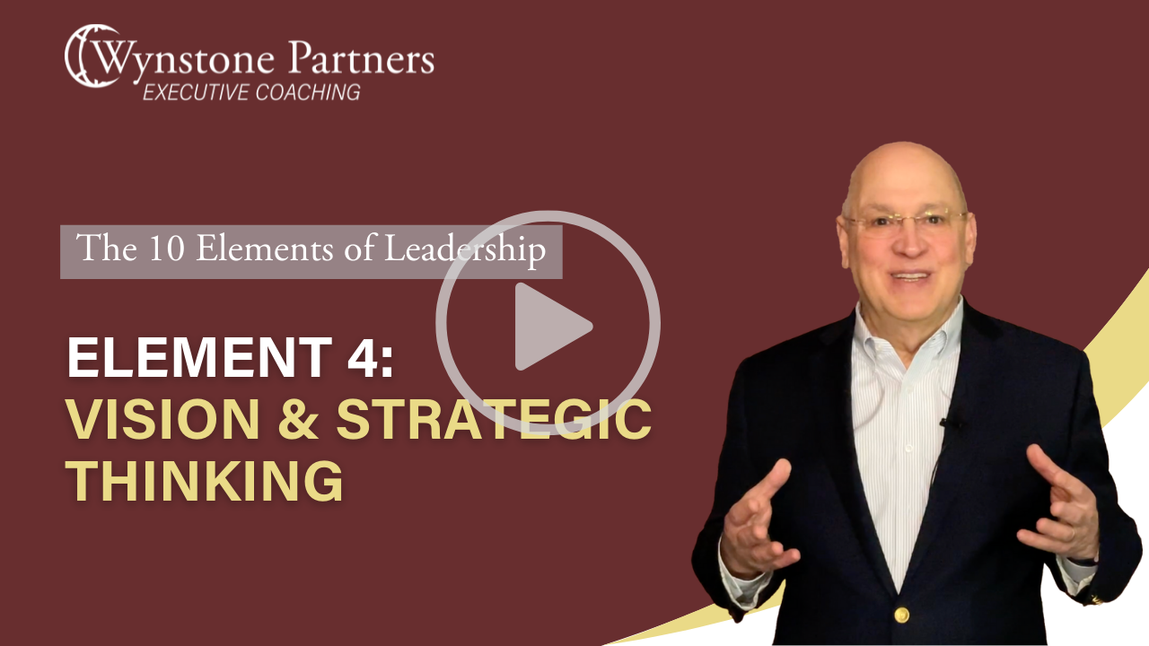 The 10 Elements of Leadership - Element 4: Vision & Strategic Thinking